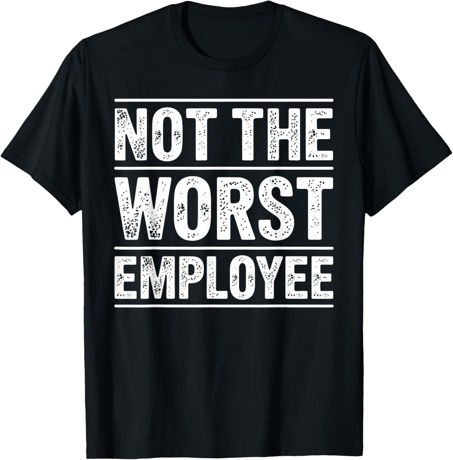 Cool Not The Worst Employee Art Women Work Boss T-Shirt - T-Shirt | Black