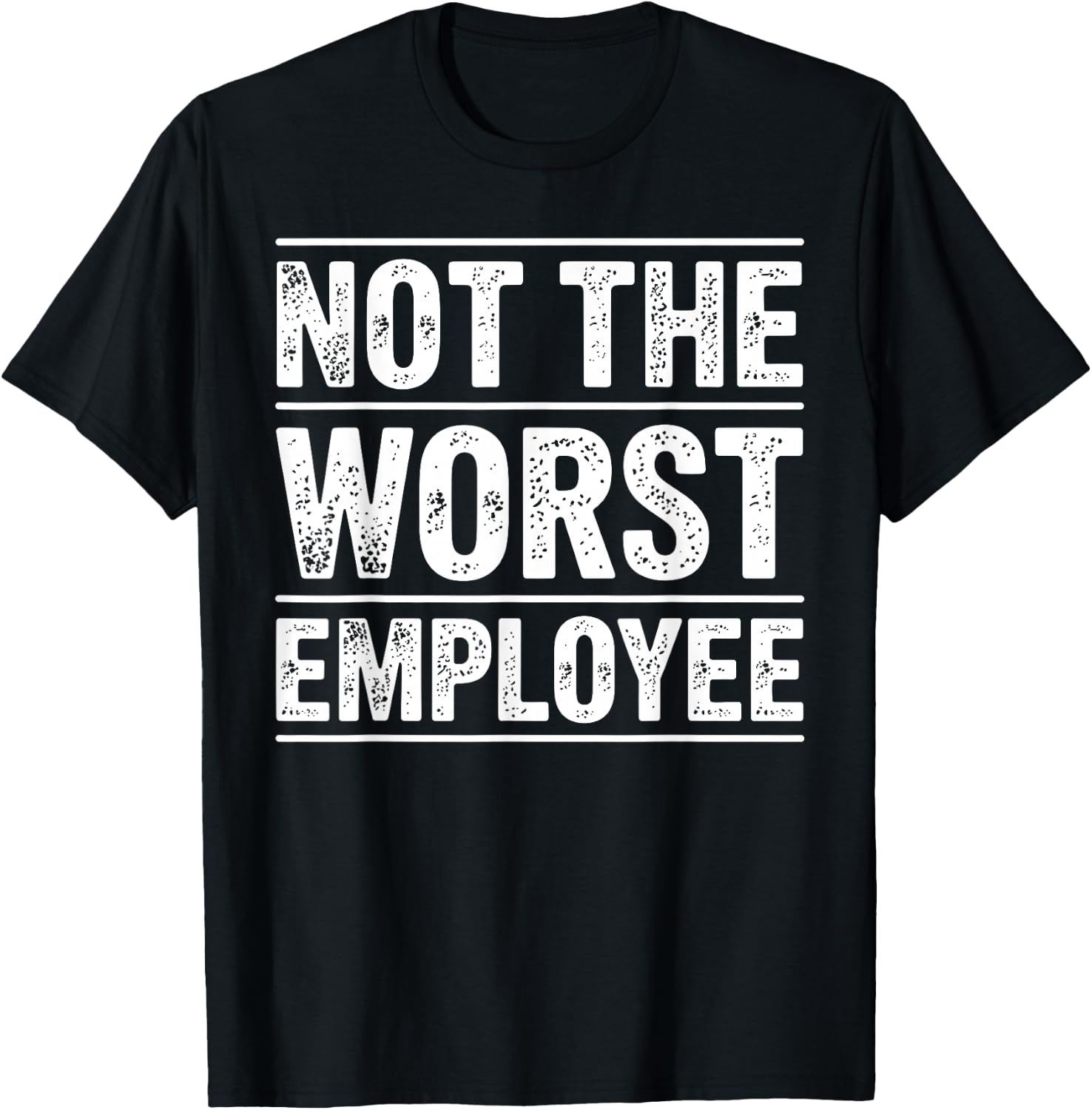 Cool Not The Worst Employee Art Women Work Boss T-Shirt - T-Shirt | Black