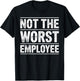 Cool Not The Worst Employee Art Women Work Boss T-Shirt - T-Shirt | Black