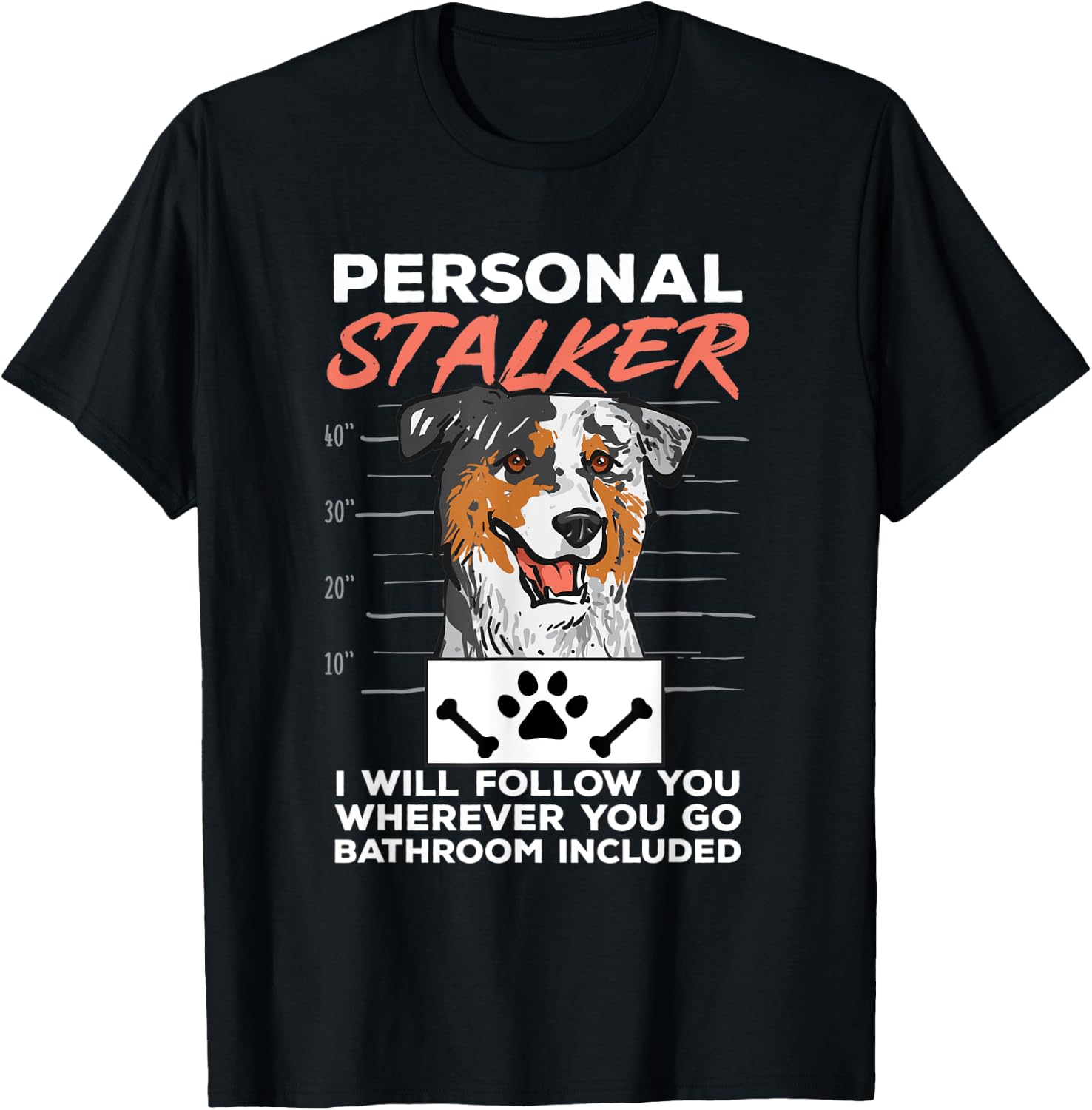 Mini Aussie Personal Stalker Mini Australian Shepherd T-Shirt - T-Shirt | Black