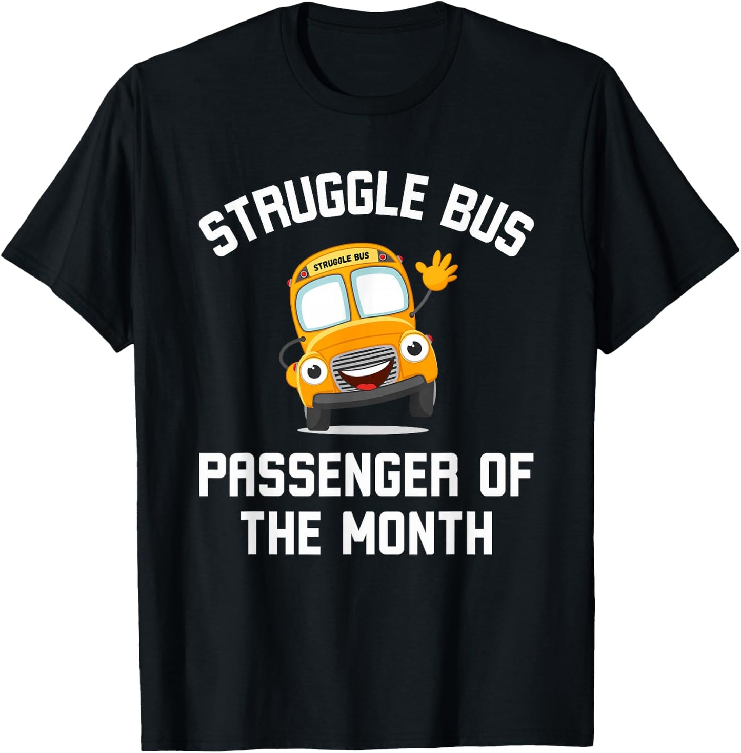 Struggle Bus Passenger of the Month Funny Struggle Bus Joke T-Shirt - T-Shirt | Black