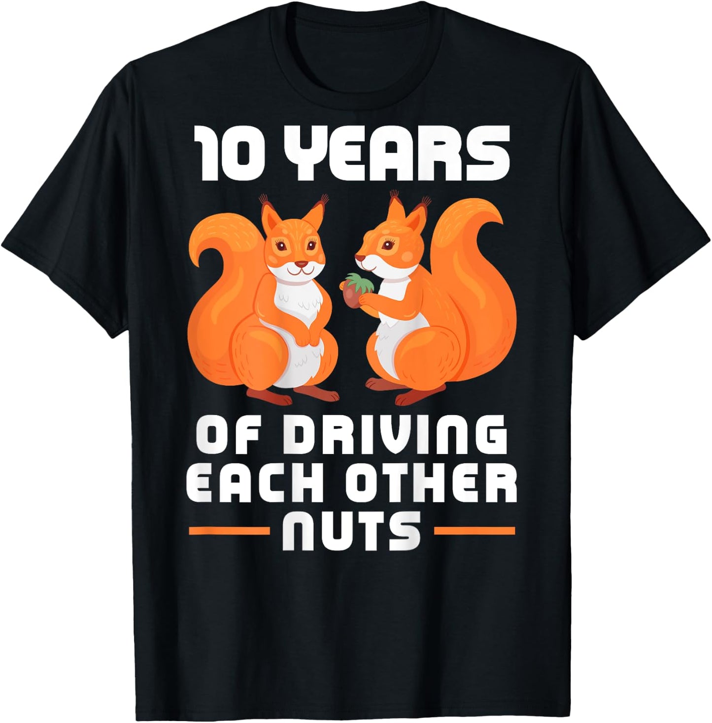 10 Year of Driving Each Other Nuts Funny Couples Best Friend T-Shirt - T-Shirt | Black