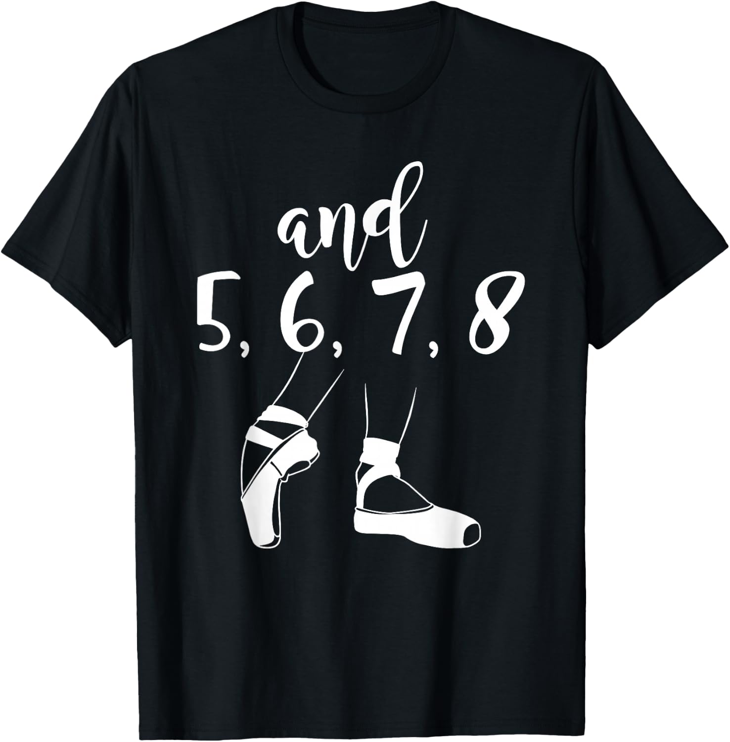 and 5 6 7 8 Choreographer Pointes Ballet Funny Dance Teacher T-Shirt - T-Shirt | Black