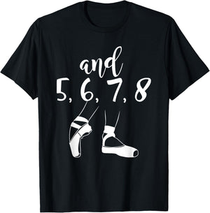 and 5 6 7 8 Choreographer Pointes Ballet Funny Dance Teacher T-Shirt - T-Shirt | Black