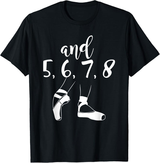 and 5 6 7 8 Choreographer Pointes Ballet Funny Dance Teacher T-Shirt - T-Shirt | Black