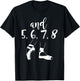and 5 6 7 8 Choreographer Pointes Ballet Funny Dance Teacher T-Shirt - T-Shirt | Black