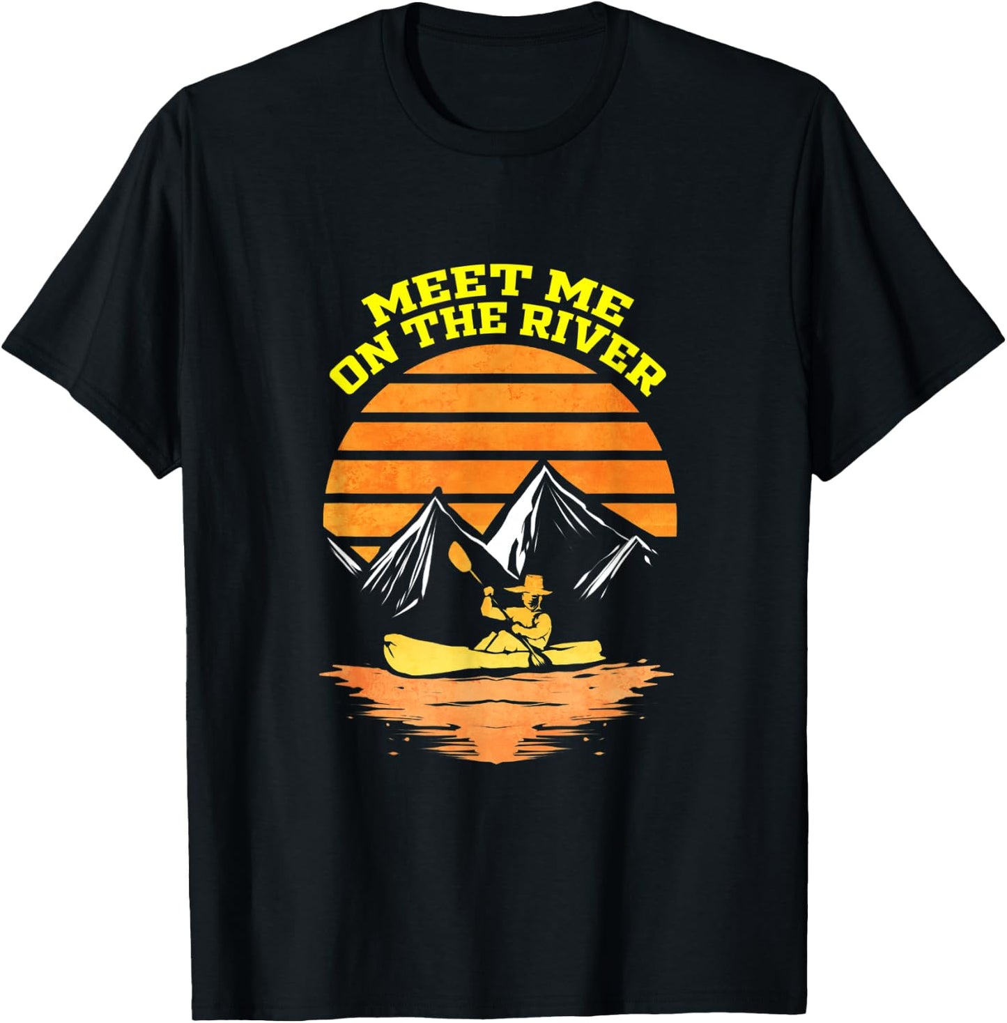 Kayaking Gift Boating Meet Me At The River Kayak Trip T-Shirt - T-Shirt | Black