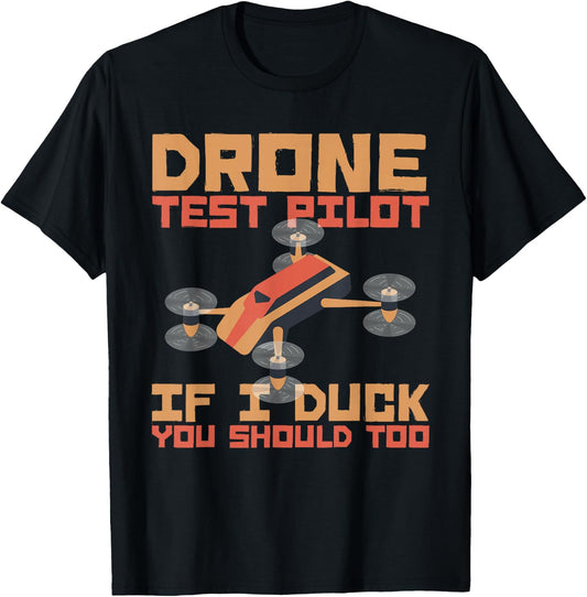 Drone Pilot If I Duck You Should Too Quadcopters Pilot Drone T-Shirt - T-Shirt | Black