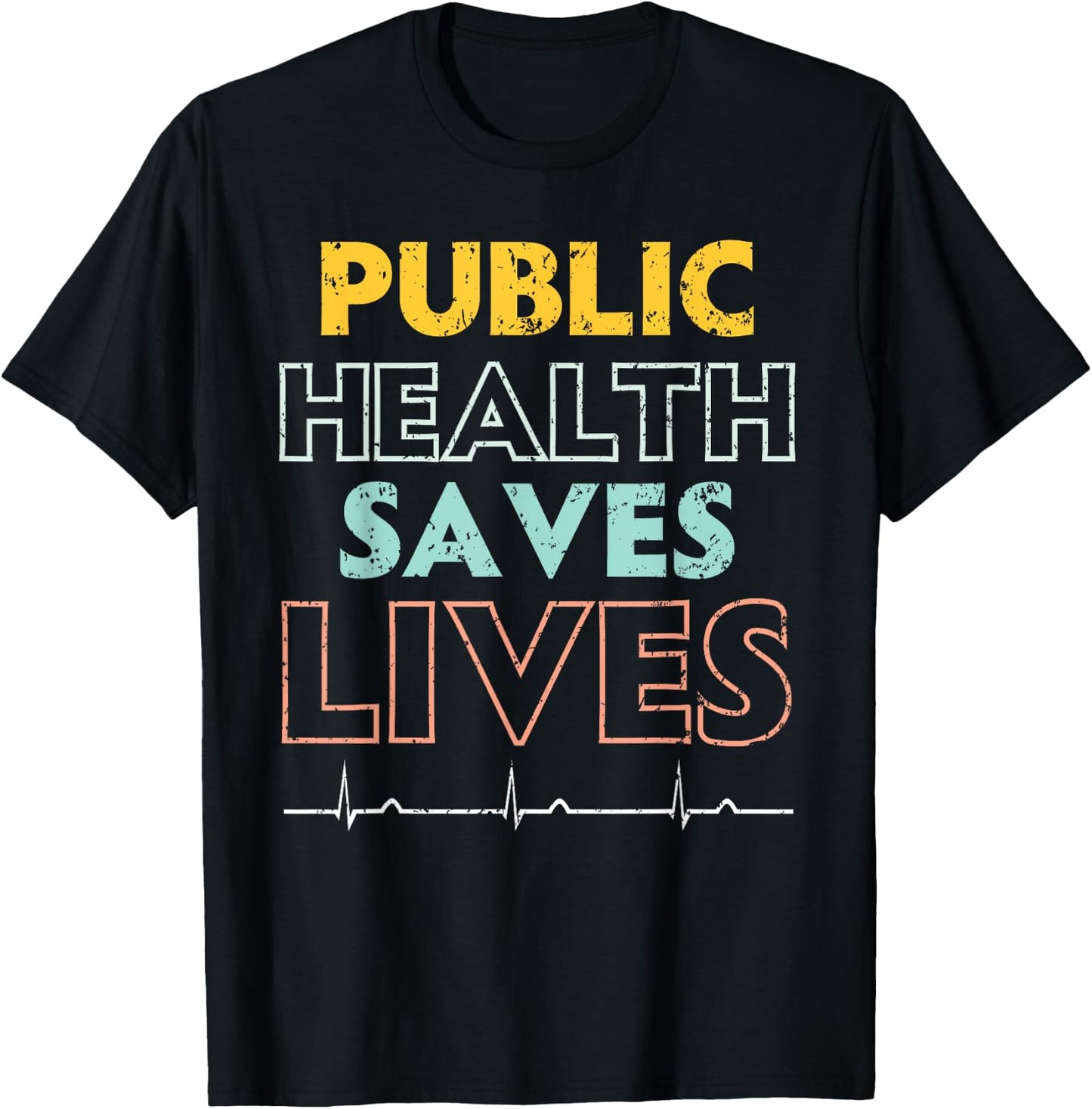 Public Health Saves Lives Epidemiologist Doctor Epidemiology T-Shirt - T-Shirt | Black