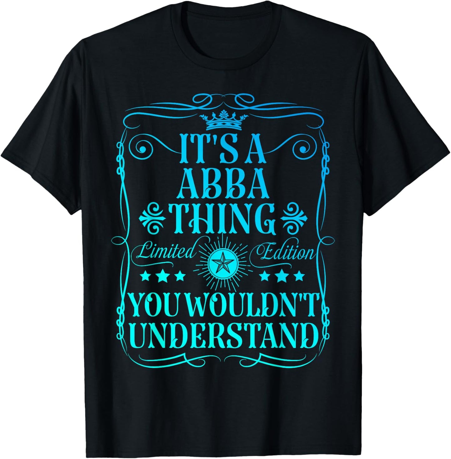 It's A Abba Thing You Wouldn't Understand Funny Abba Name T-Shirt - T-Shirt | Black