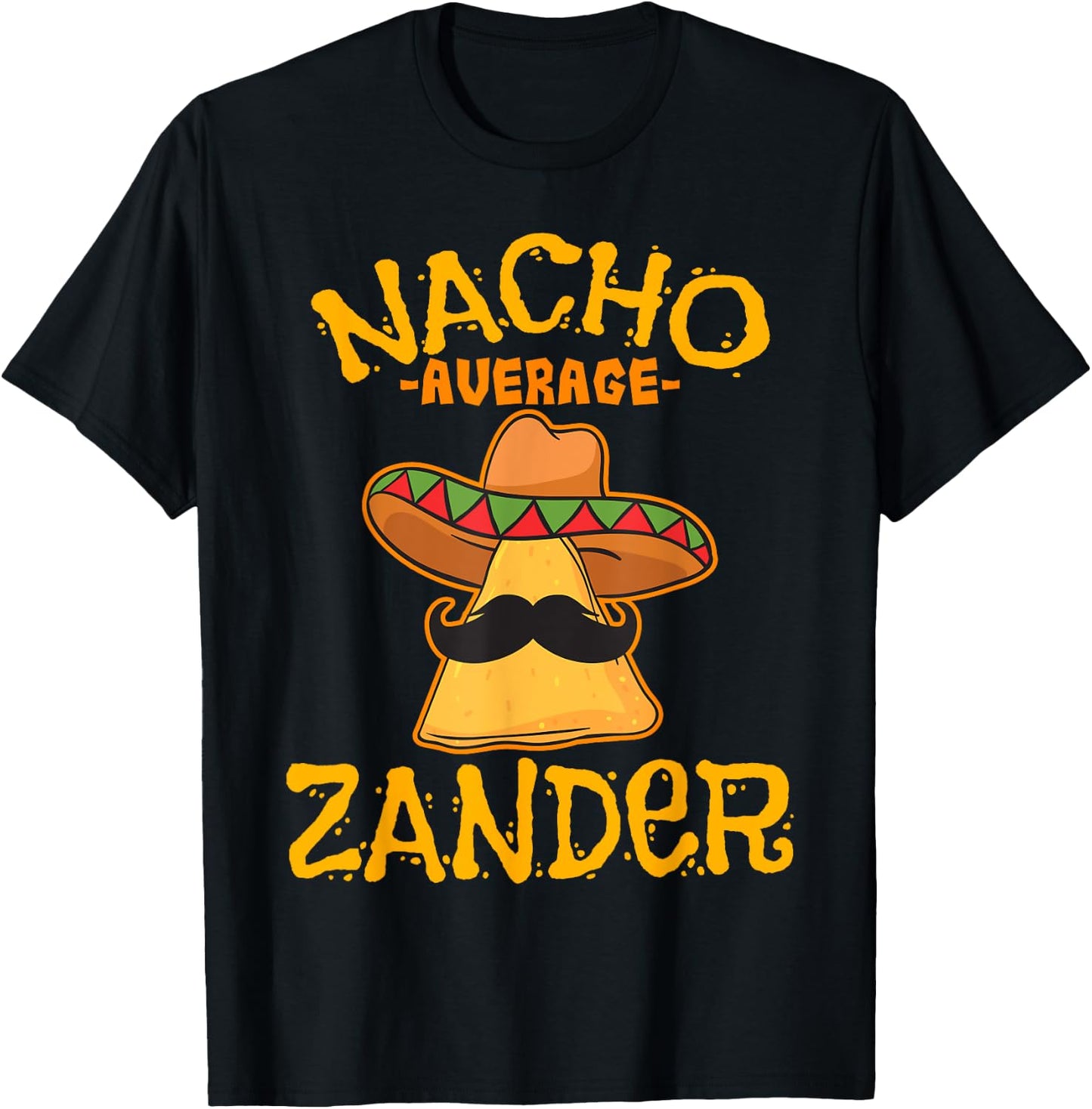Nacho Average Zander Personalized Name Funny Taco T-Shirt - T-Shirt | Black