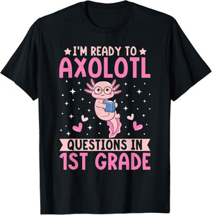 I'm Ready to Axolotl Questions In 1st Grade Back To School T-Shirt - T-Shirt | Black