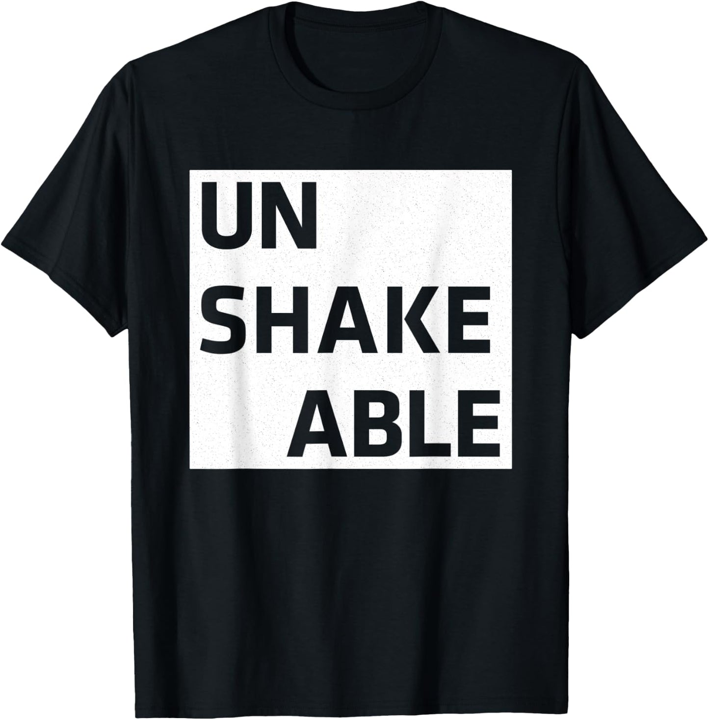 Unshakeable | Positive Motivational Inspirational Workout T-Shirt - T-Shirt | Black
