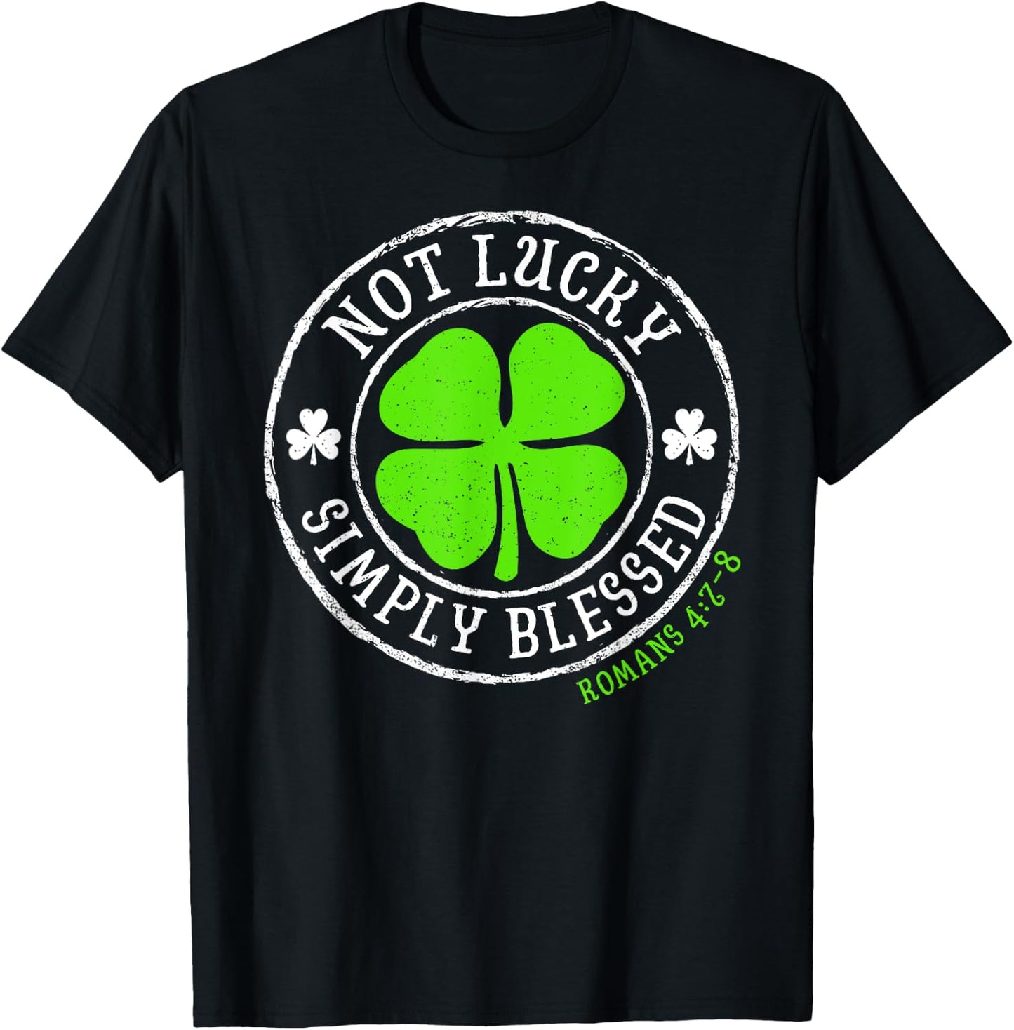 Not Lucky Simply Blessed Christian St Patricks Day Irish T-Shirt - T-Shirt | Black