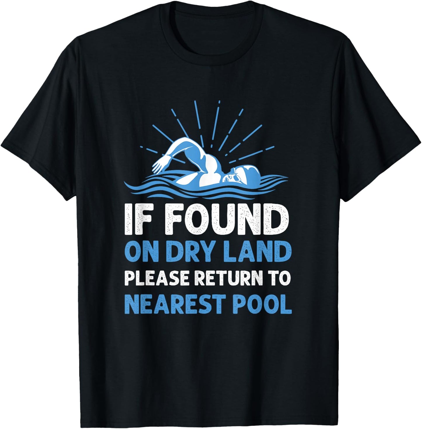 If Found On Dry Land Please Return To Nearest Pool T-Shirt - T-Shirt | Black