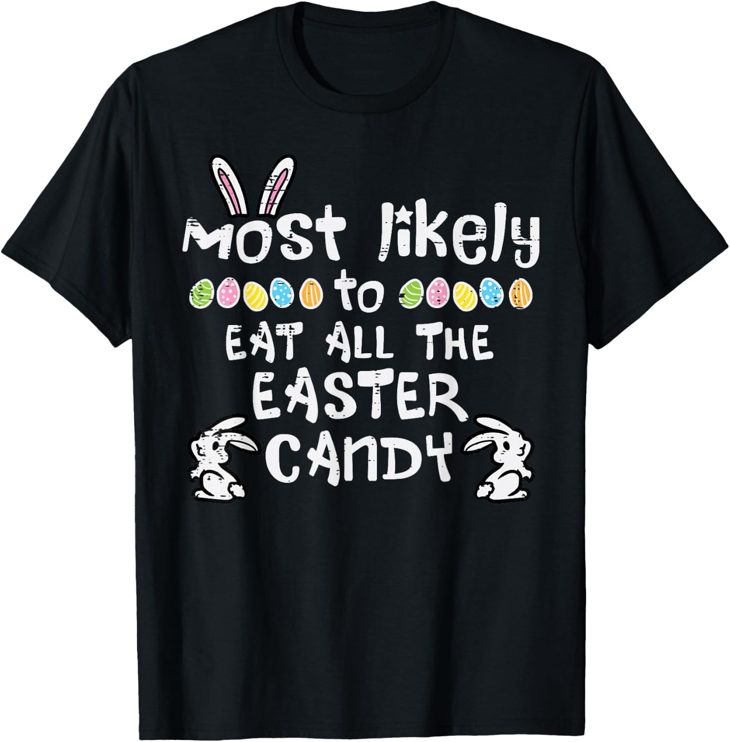 Most Likely Eat Easter Candy Family Matching Kids Toddlers T-Shirt - T-Shirt | Black