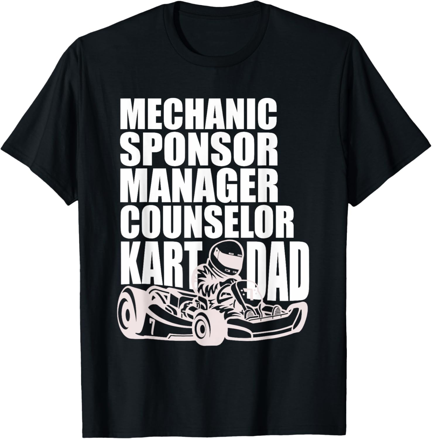 Karting Dad Shirt | Mechanic Sponsor Manager Counselor Kart T-Shirt - T-Shirt | Black