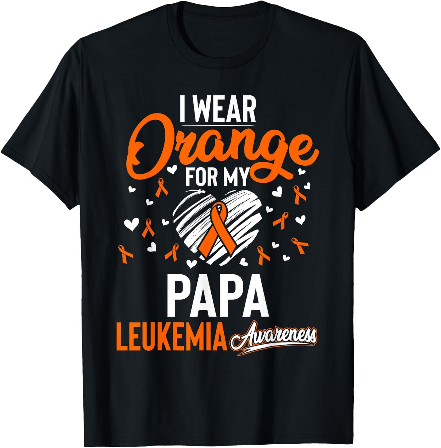 I Wear Orange For My Papa Leukemia Cancer Shirt T-Shirt - T-Shirt | Black