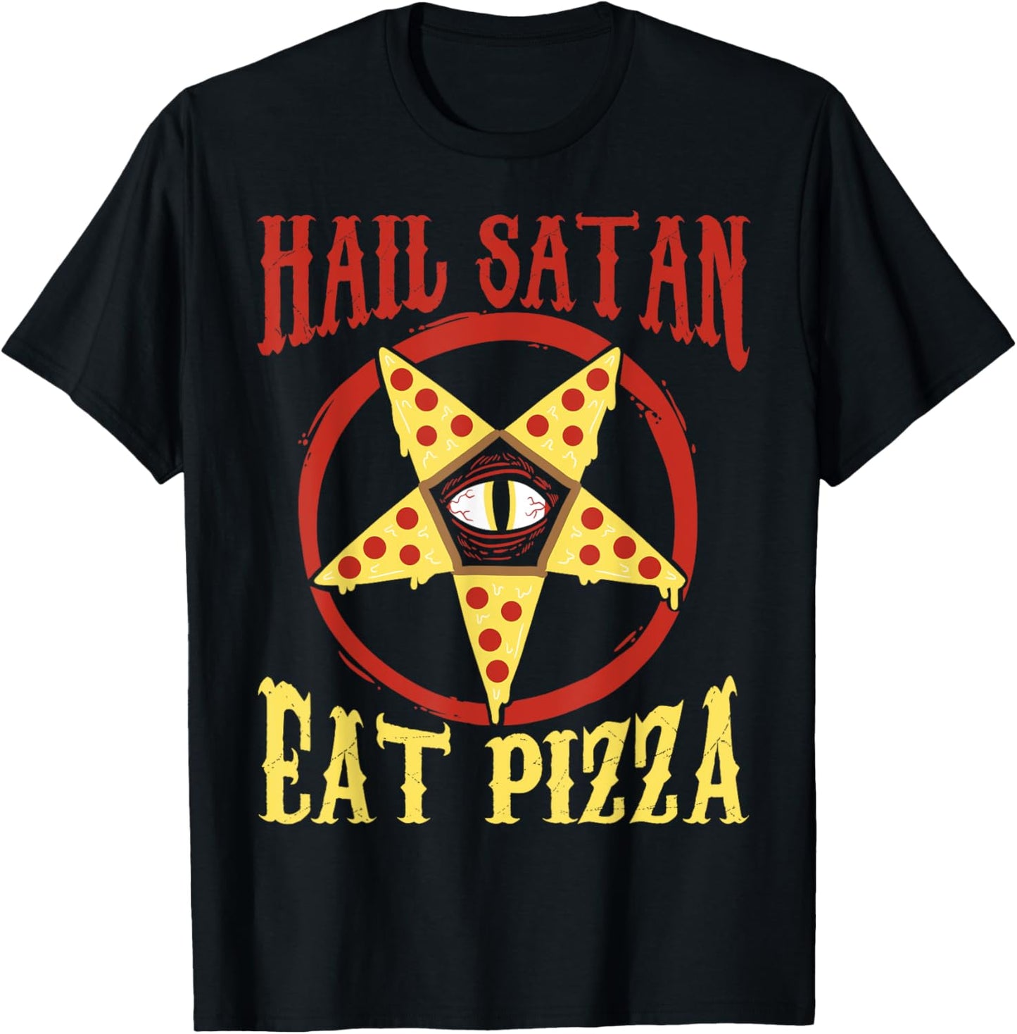Hail Satan, Eat Pizza Funny Satanic Occult Pizza T-Shirt - T-Shirt | Black
