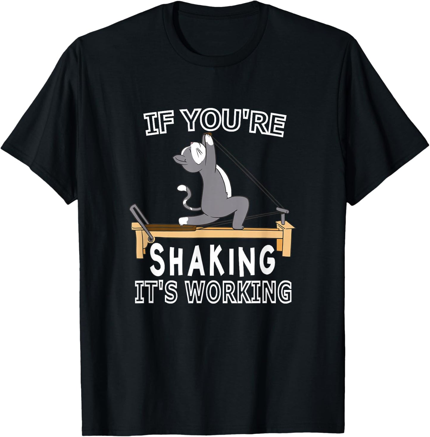 Pilates cat Reformer Pilates If you're shaking it's working T-Shirt - T-Shirt | Black