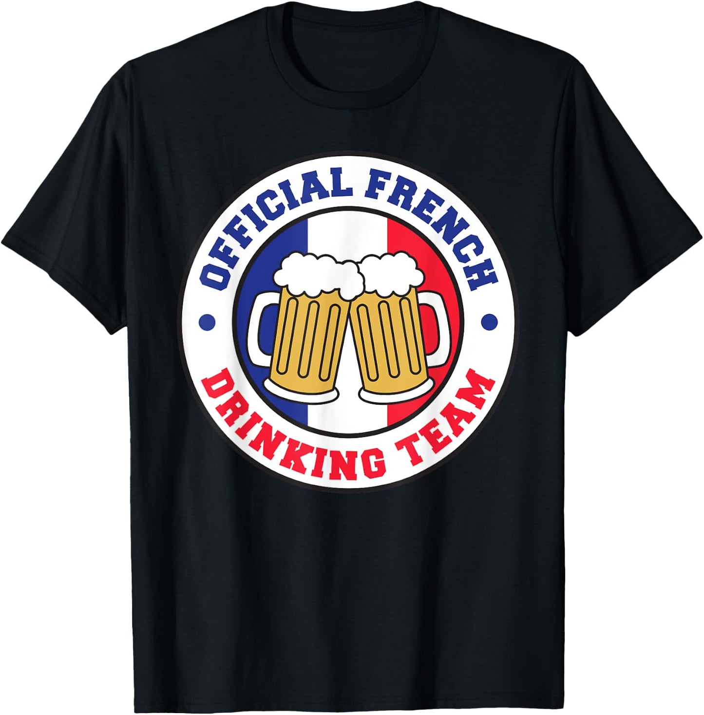 Official French Drinking Team Flag of France Beer Funny T-Shirt - T-Shirt | Black