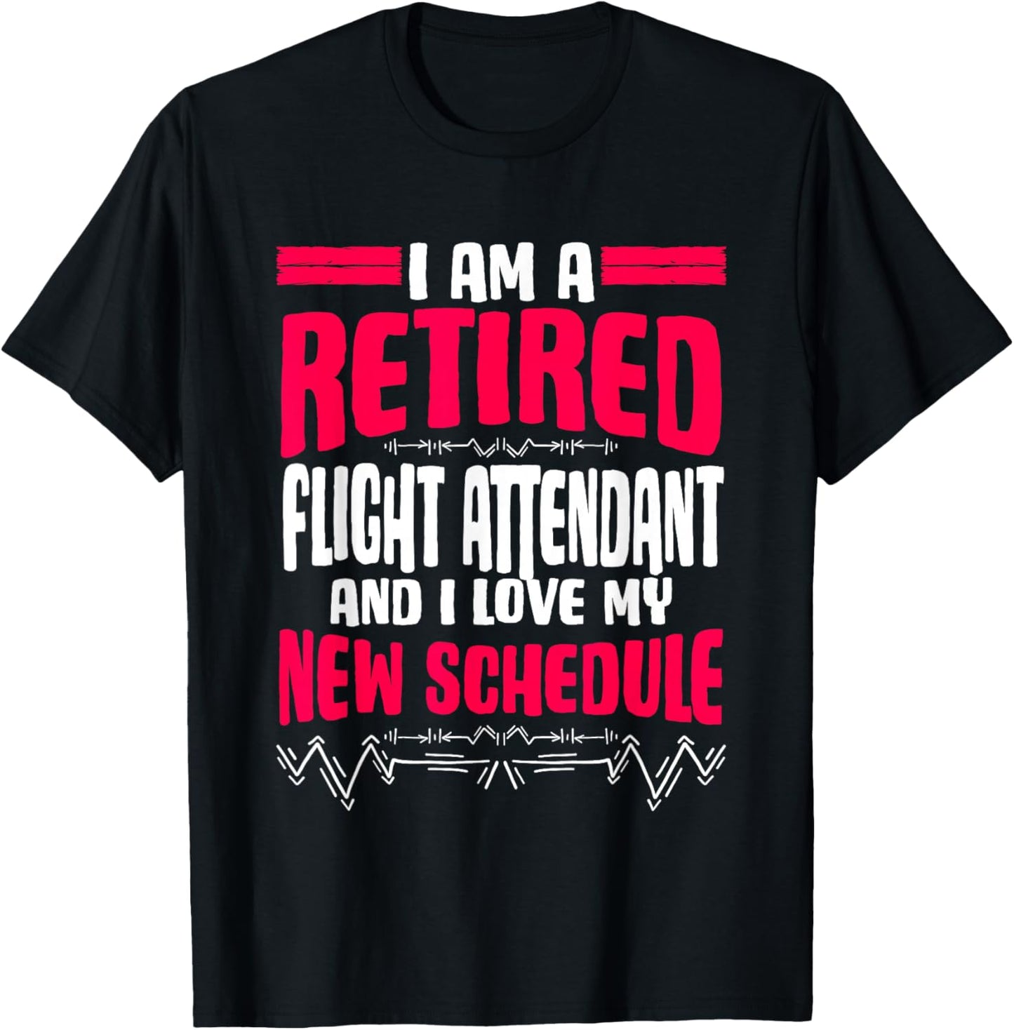 Retirement I'm A Retired Flight Attendant T-Shirt - T-Shirt | Black