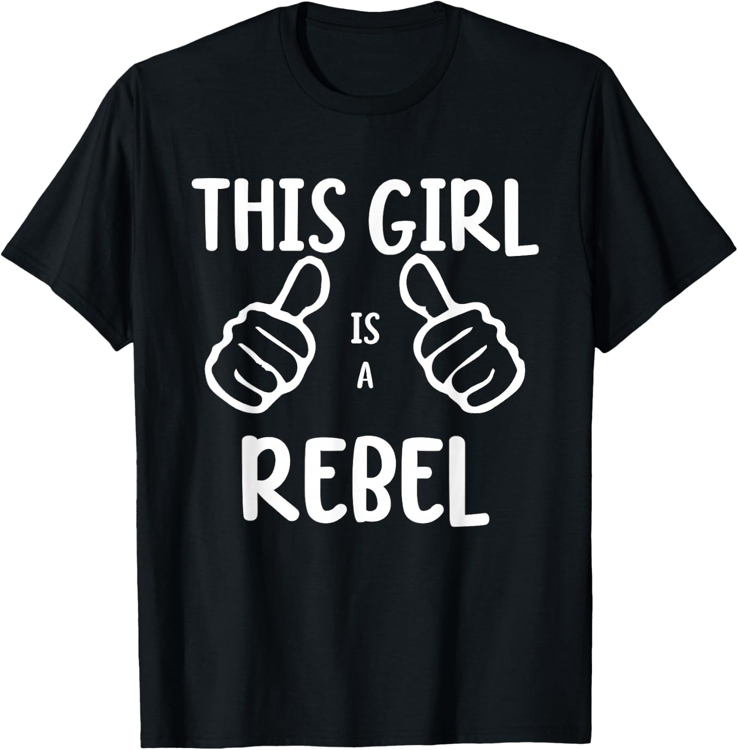 Funny This Girl Is a Rebel Outspoken Independent T-Shirt - T-Shirt | Black