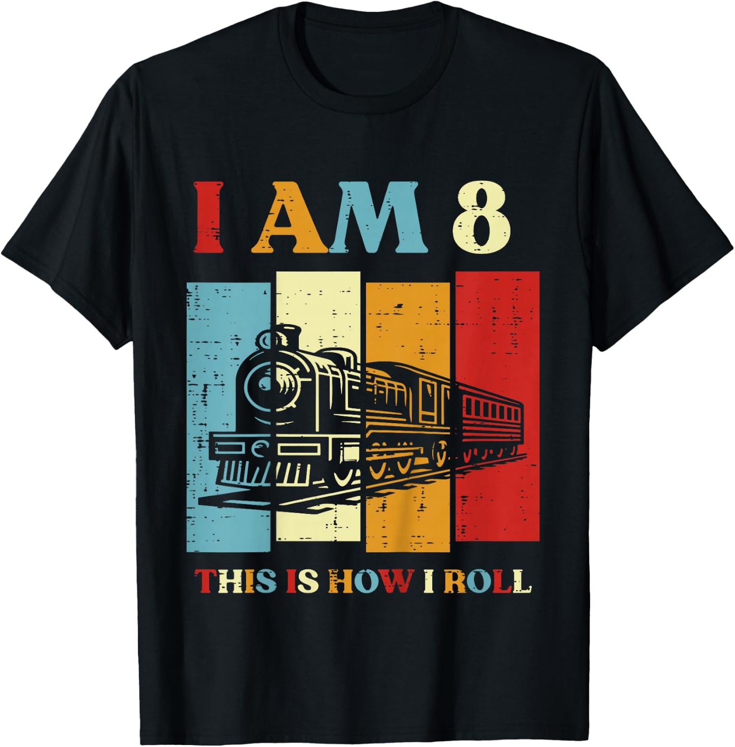 Kids I Am 8 This Is How I Roll Train 8th Bday Eight Year Old Boys T-Shirt - T-Shirt | Black