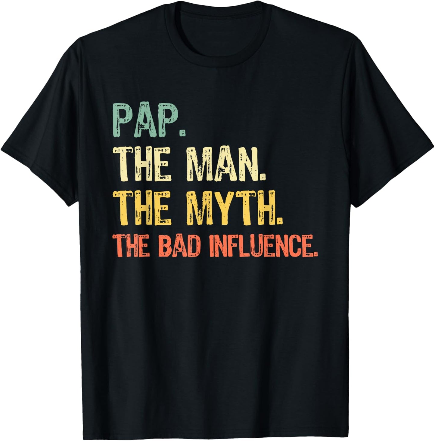 Pap The Man The Myth The Bad Influence Funny Retro T-Shirt - T-Shirt | Black