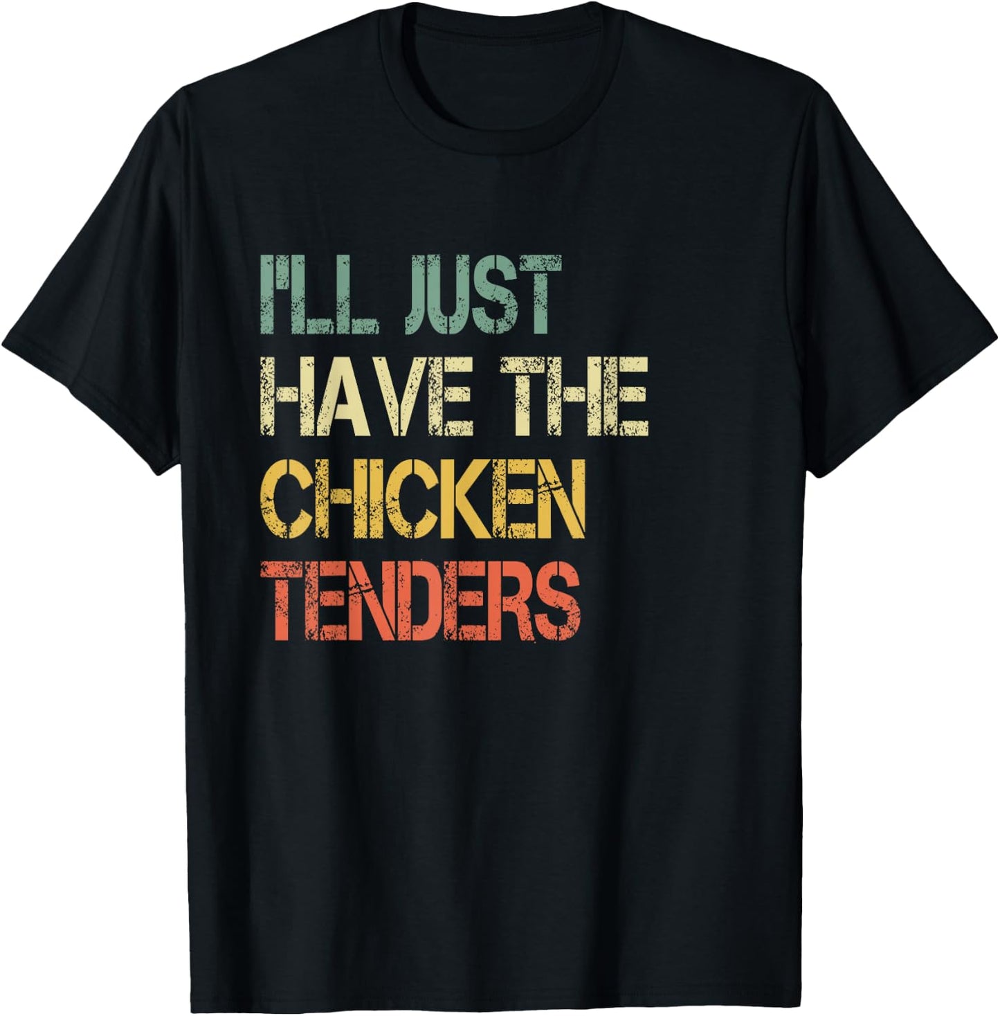 Funny Retro Tendies Cute I'll Just Have The Chicken Tenders T-Shirt - T-Shirt | Black
