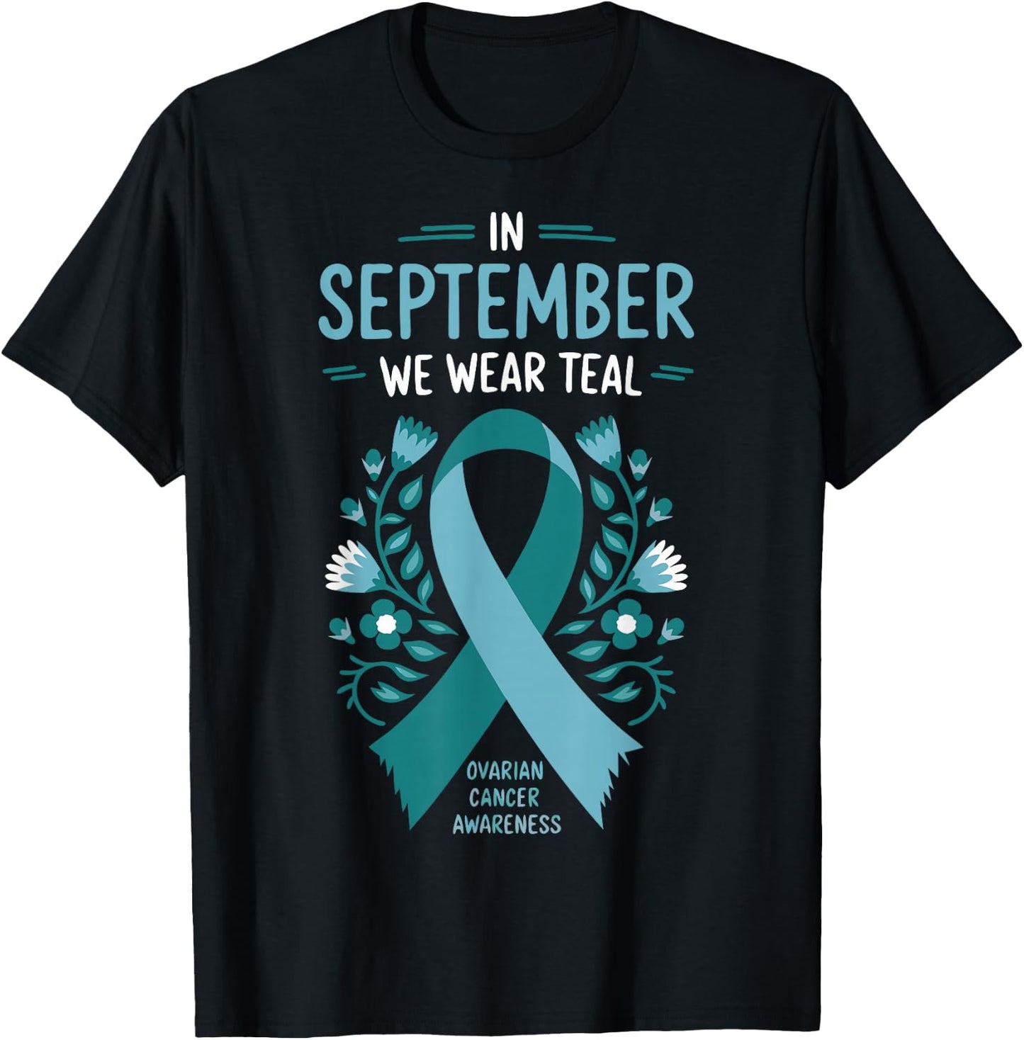 In September We Wear Teal Ovarian Cancer Awareness T-Shirt - T-Shirt | Black