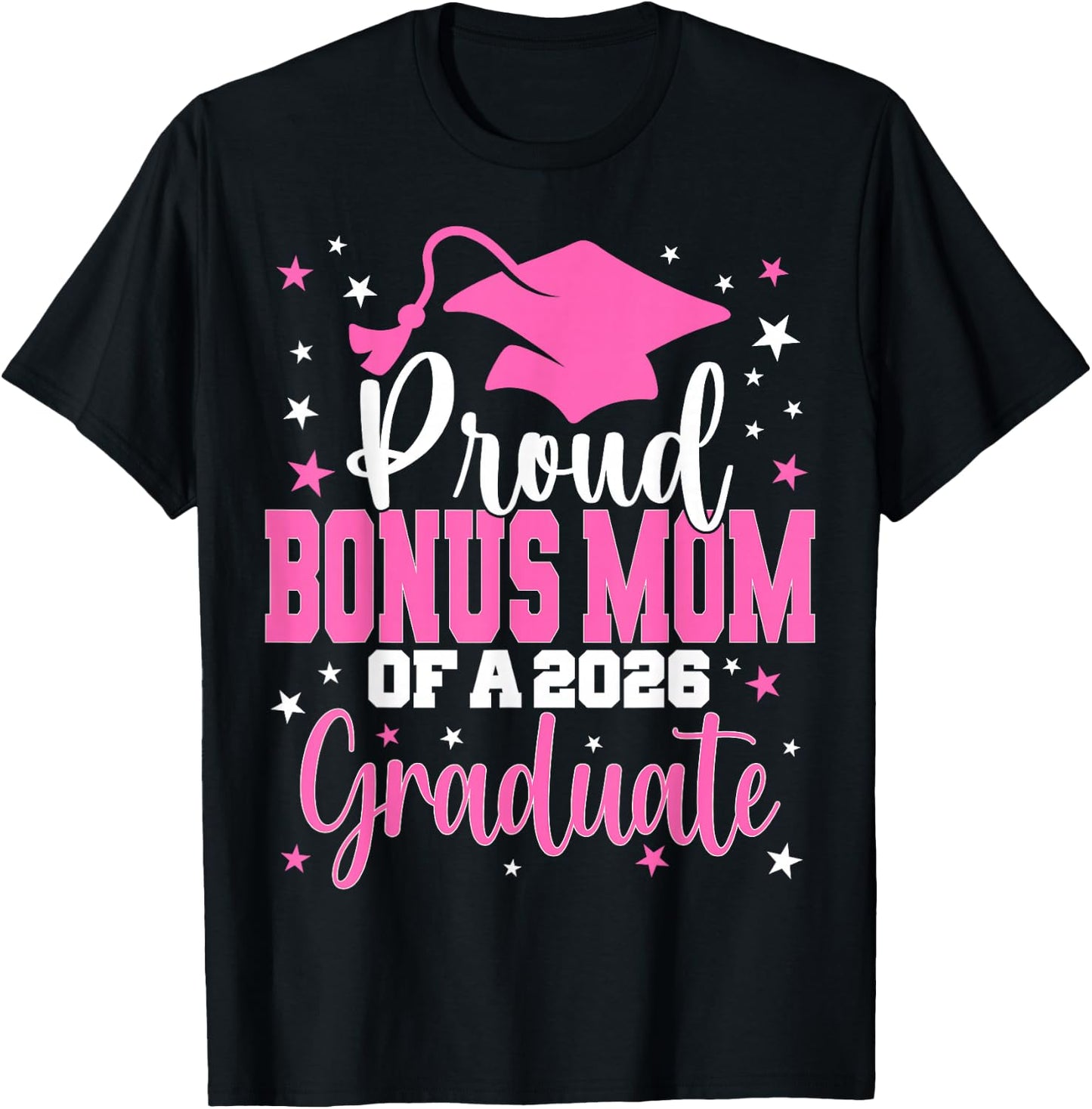 Proud Bonus Mom of Class of 2026 Graduate Senior Graduation T-Shirt - T-Shirt | Black