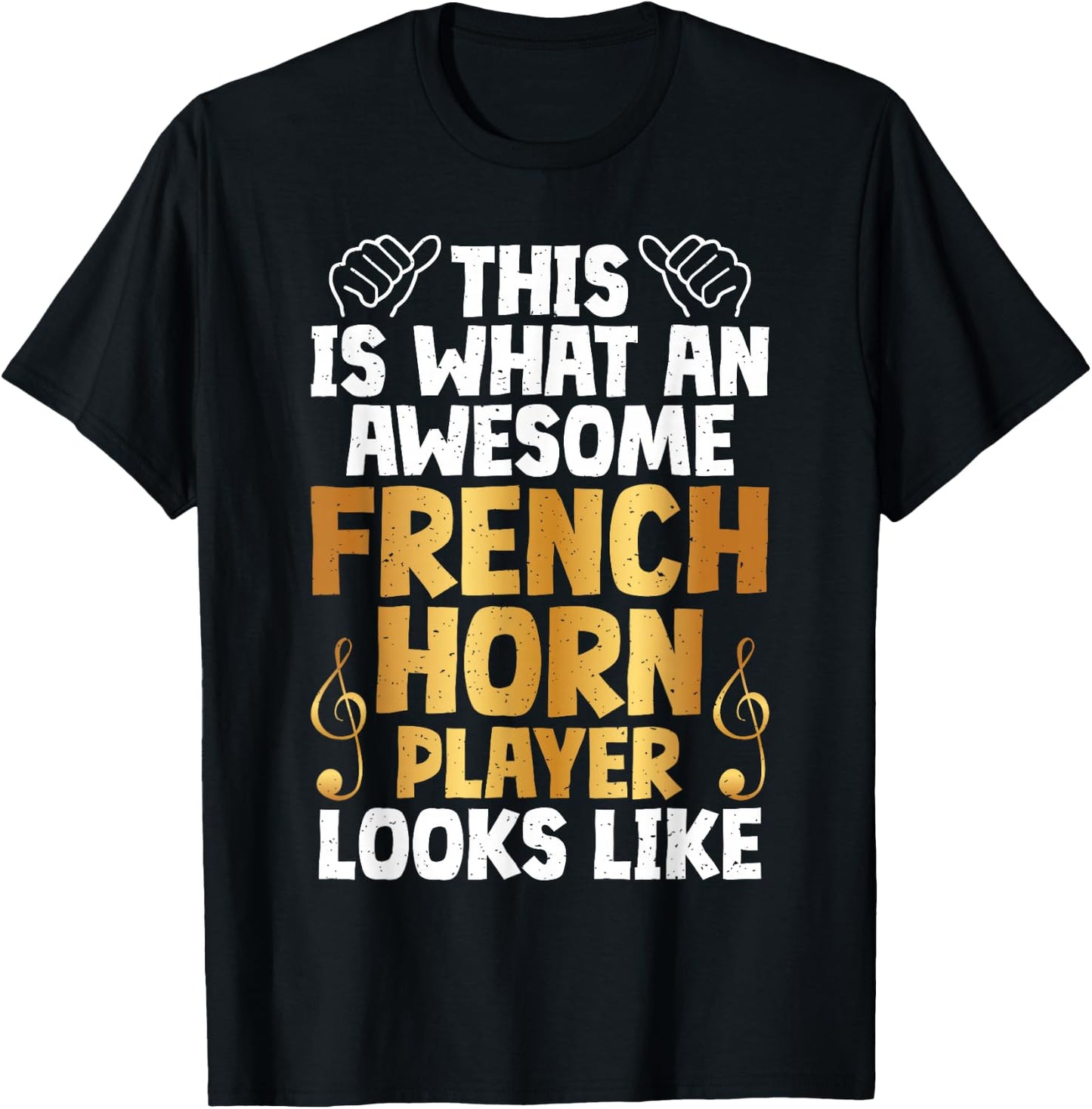 This is what an awesome French Horn Player looks French Horn T-Shirt - T-Shirt | Black