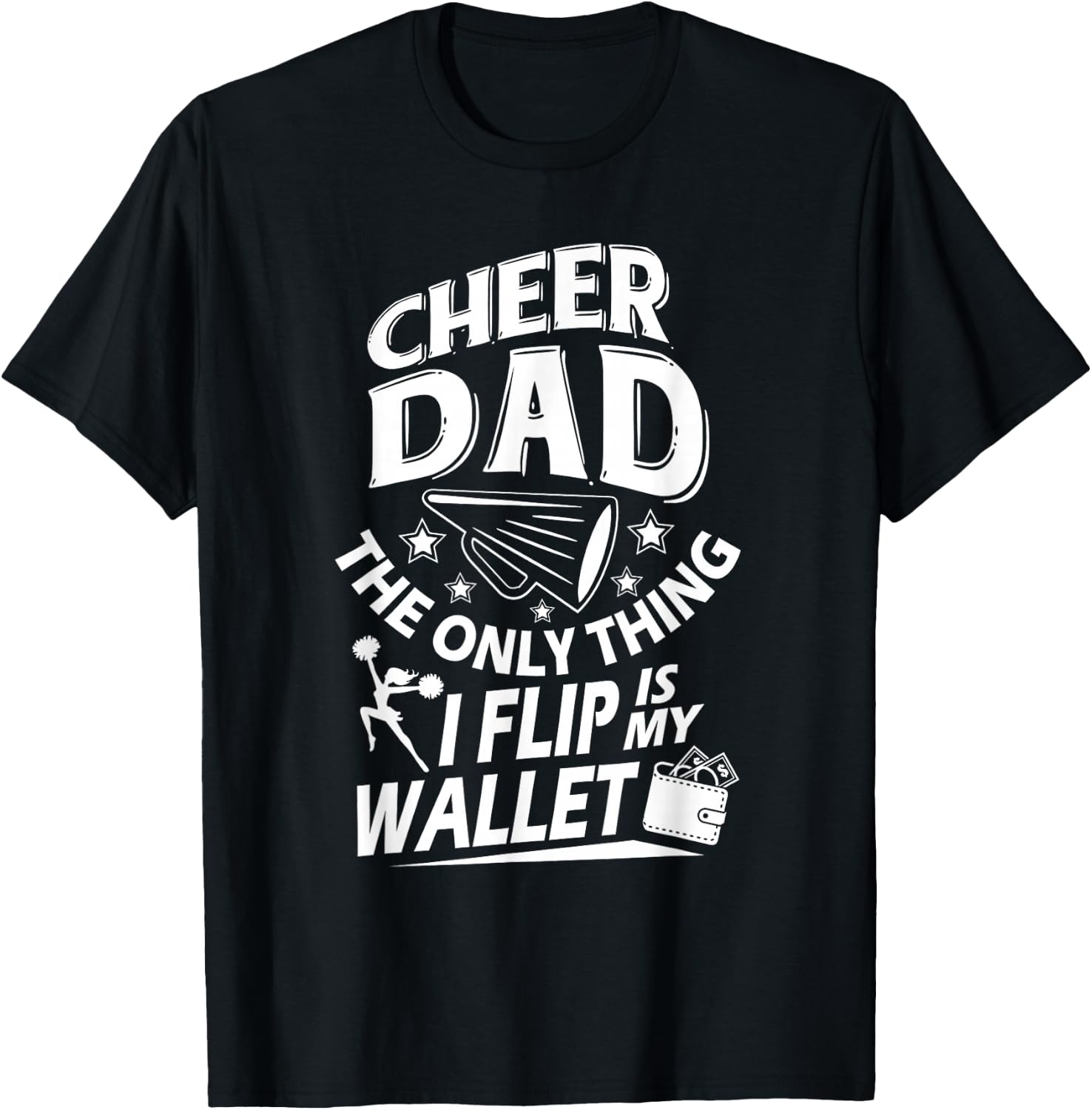 Cheer Dad Shirt Cheer Dad The Only Thing I Flip Is My Wallet T-Shirt - T-Shirt | Black