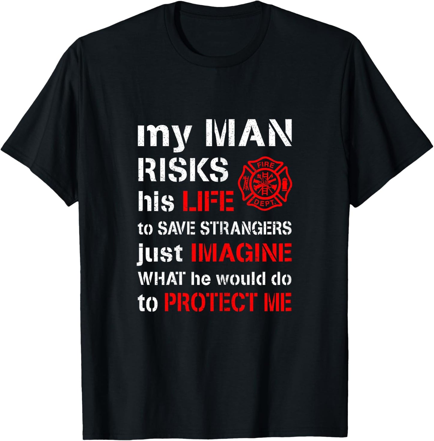 My Man Risks His Life Firefighter Wife Girlfriend T-Shirt - T-Shirt | Black