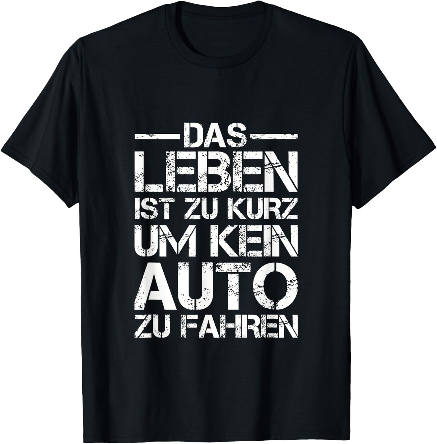 Lustiges Das Leben ist zu kurz um kein Auto zu fahren T-Shirt - T-Shirt | Black