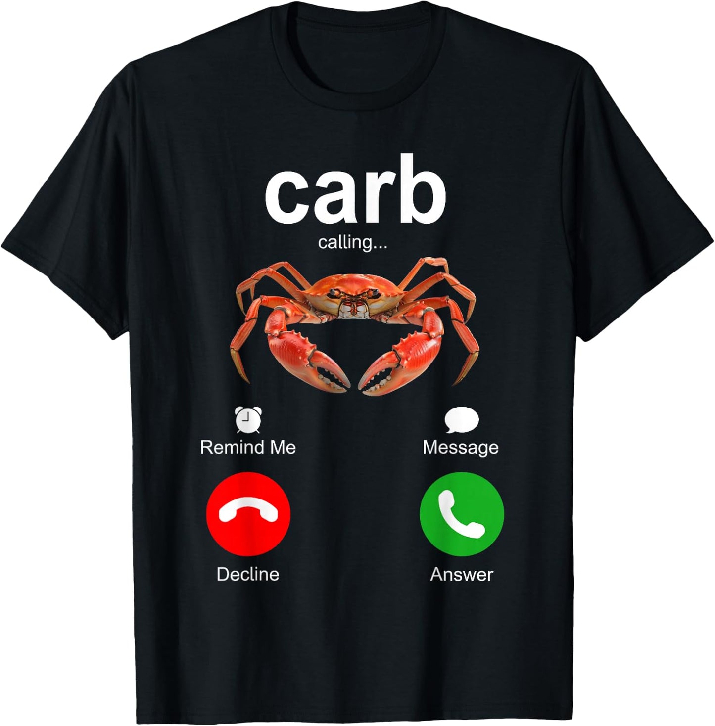 Carb Calling | Misspelt Crab Decline Accept Answer Message T-Shirt - T-Shirt | Black