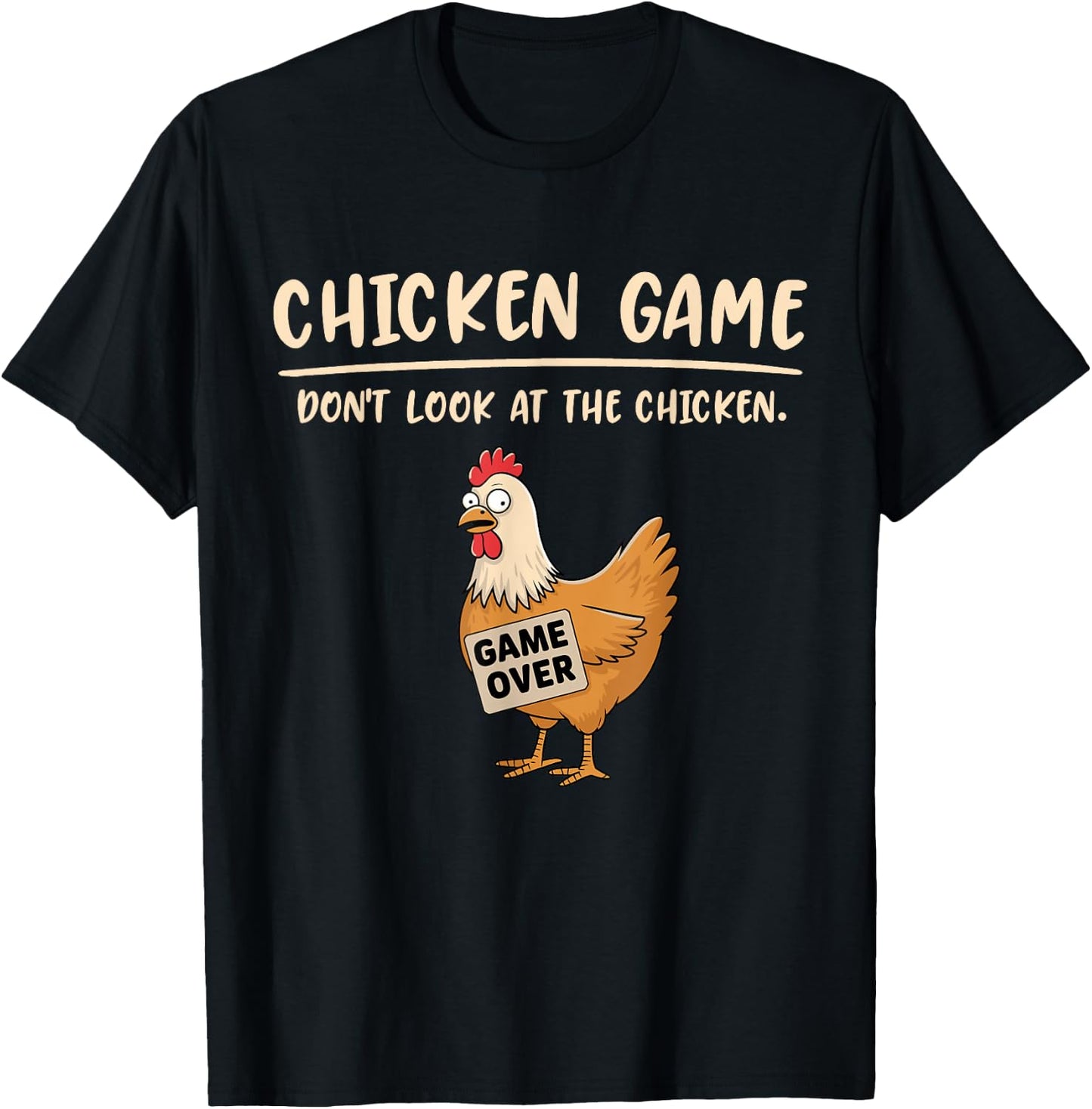 Chicken Game Shirt Don't Look At The Chicken Funny Chicken T-Shirt - T-Shirt | Black