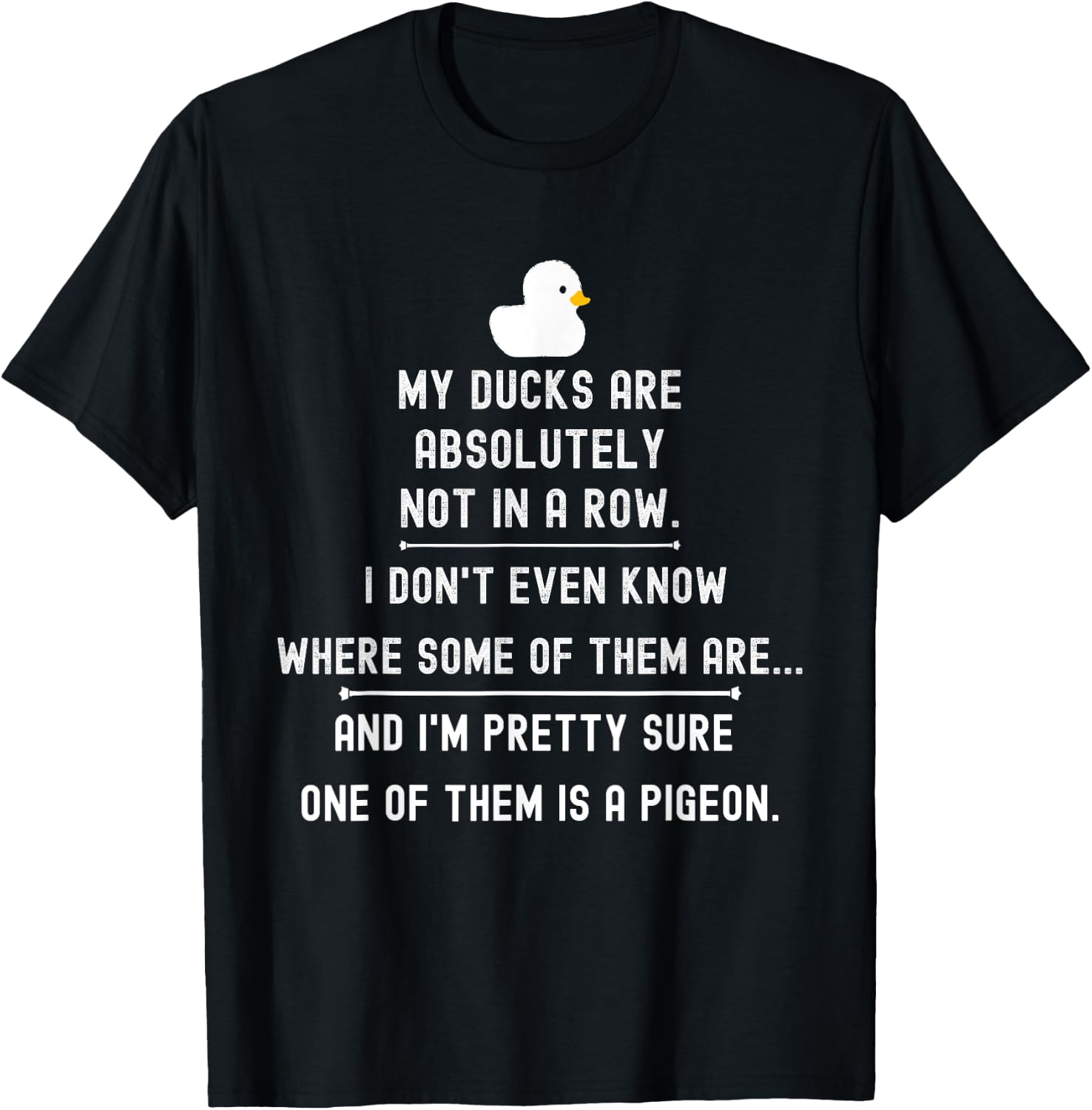 Funny Meme My Ducks are Absolutely Not in A Row Pigeon T-Shirt - T-Shirt | Black