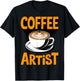 Coffee Artist Latte Art Lover Barista Coffee Lovers T-Shirt - T-Shirt | Black
