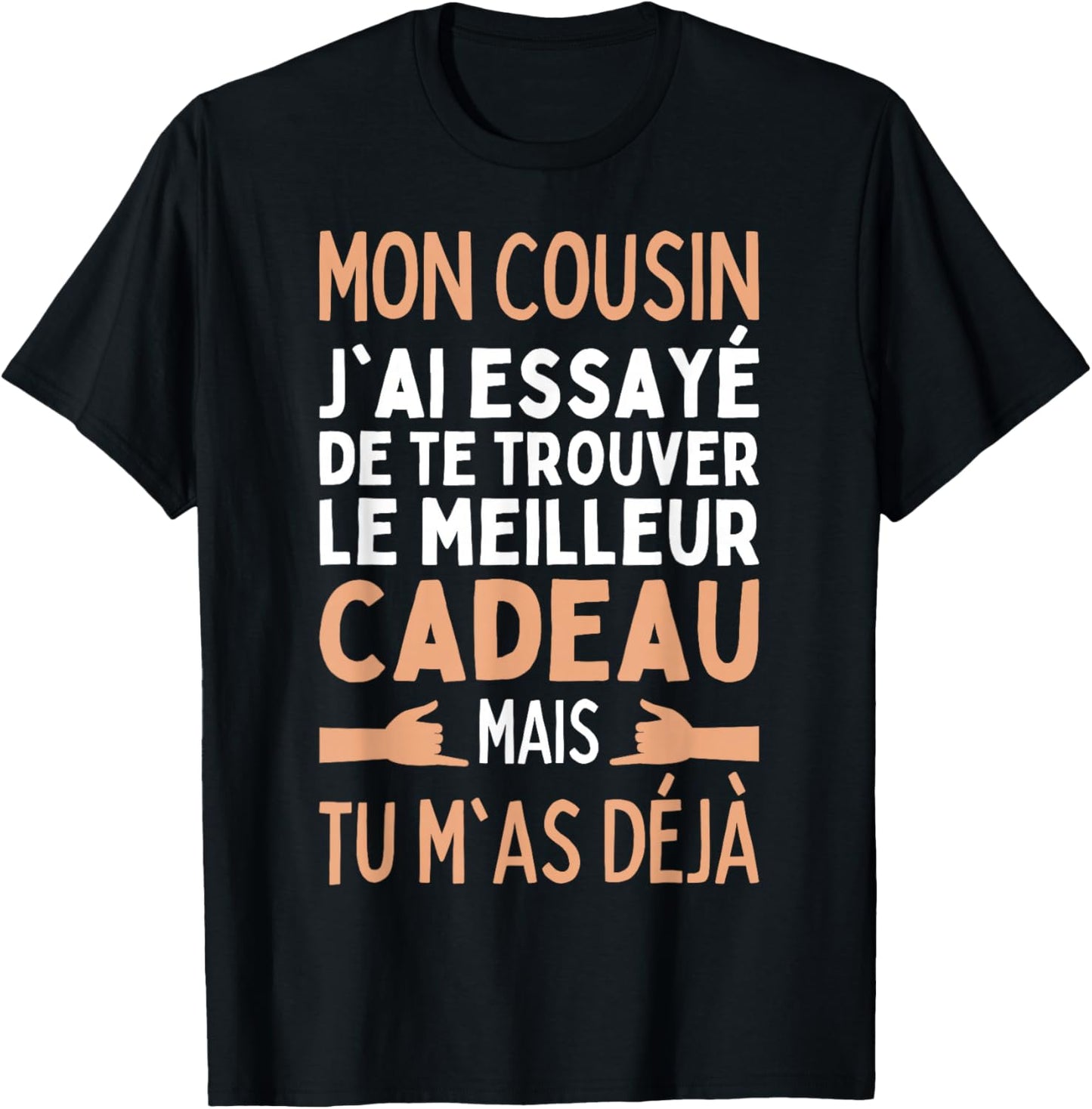 Cousin I Tried To Find The Best Gifts Cousin , Black T-Shirt - T-Shirt | Black