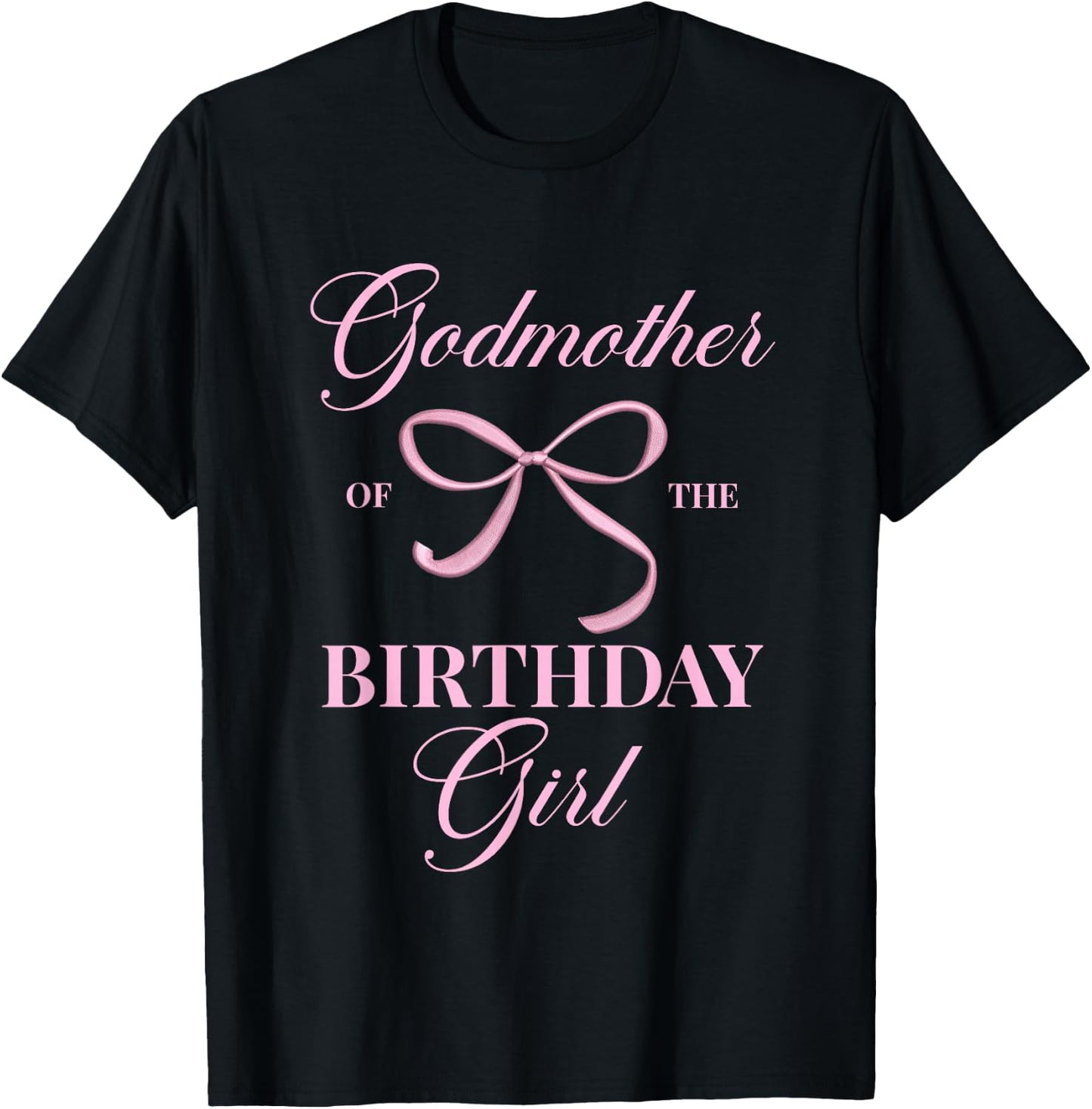 Godmother Of The Birthday Girl Coquette Aesthetic Pink Bow T-Shirt - T-Shirt | Black