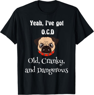 Senior citizen ya ive got OCD old cranky and dangerous T-Shirt - T-Shirt | Black