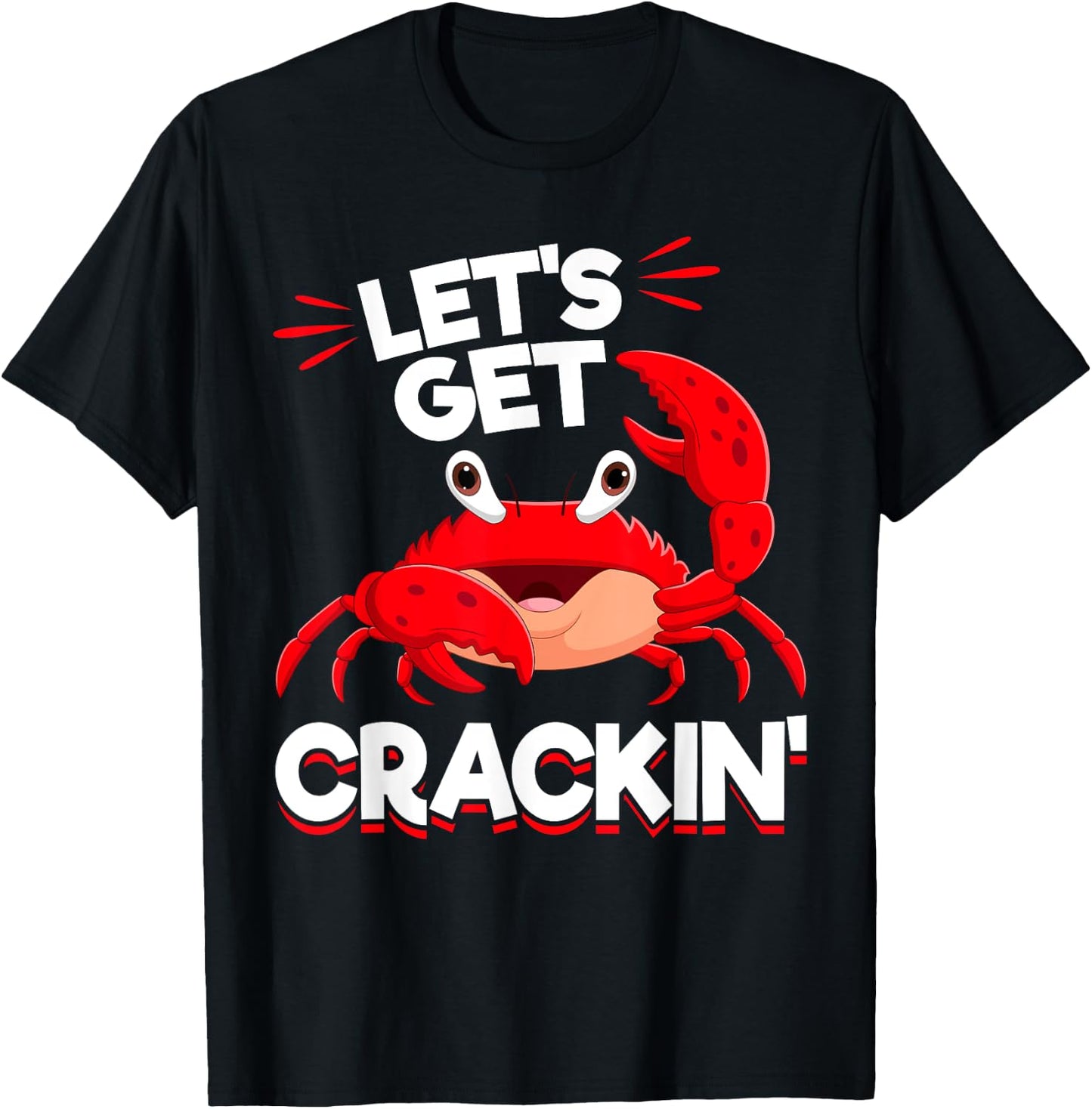 Crab Seafood lobster - Let's Get Crackin T-Shirt - T-Shirt | Black