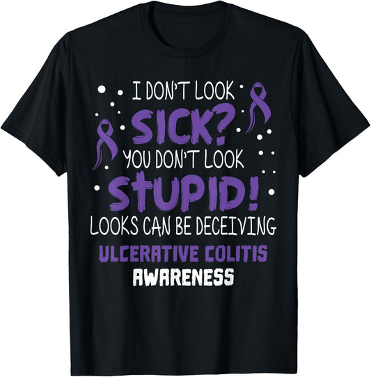 I don't Look Sick- Ulcerative Colitis Awareness Supporter T-Shirt - T-Shirt | Black