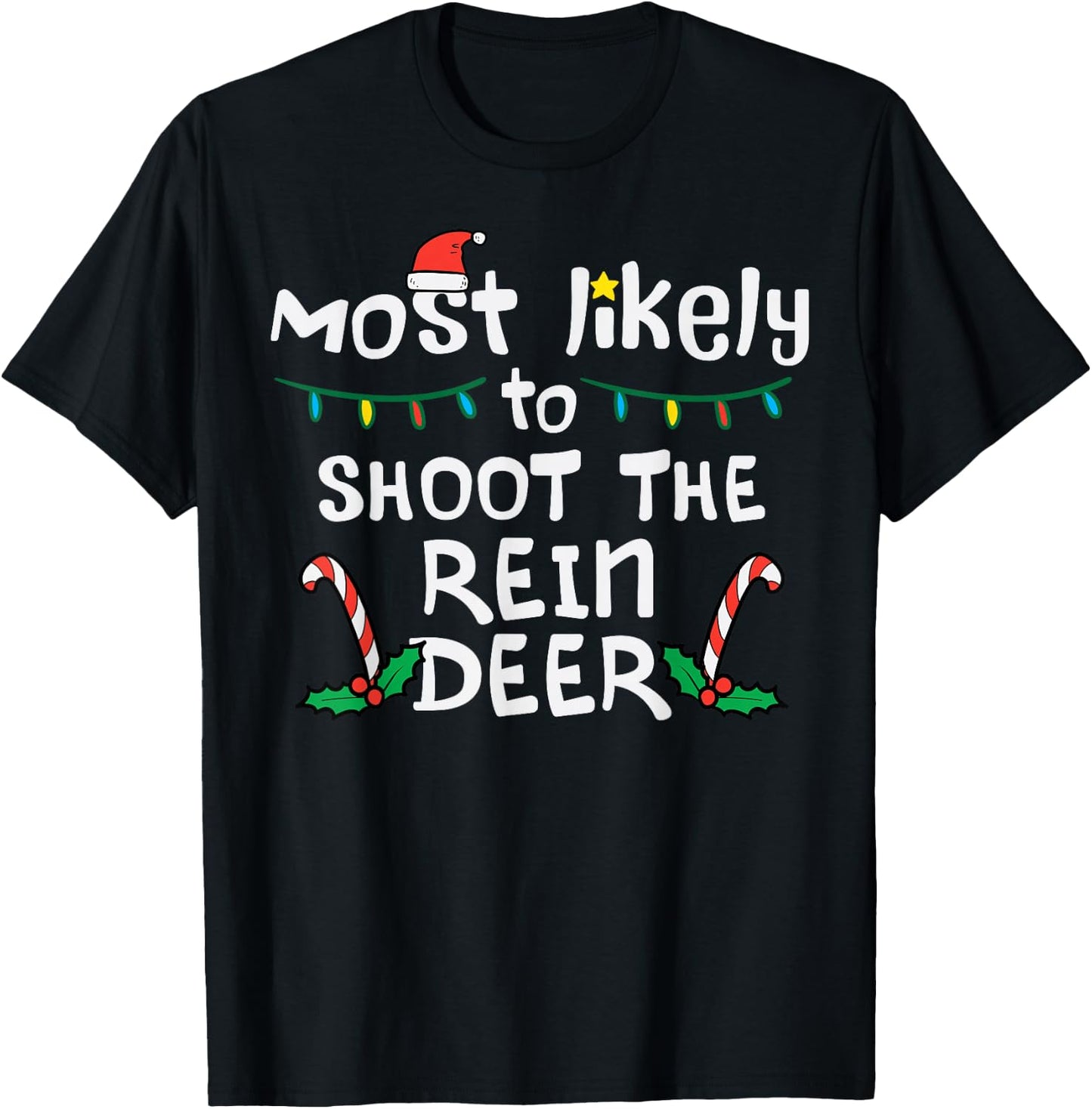 Most Likely Shoot Reindeer Christmas Xmas Family Match Men T-Shirt - T-Shirt | Black