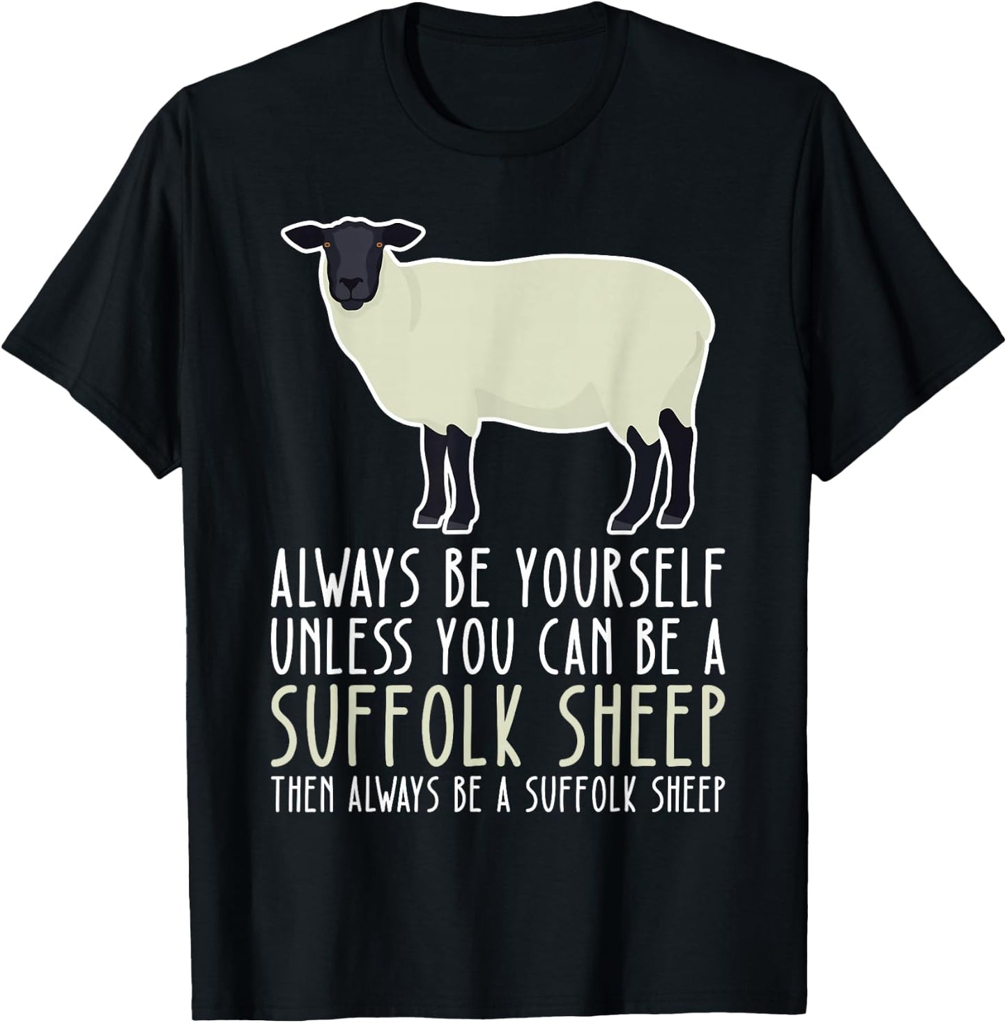 Be Yourself Always And Be A Suffolk Sheep T-Shirt - T-Shirt | Black