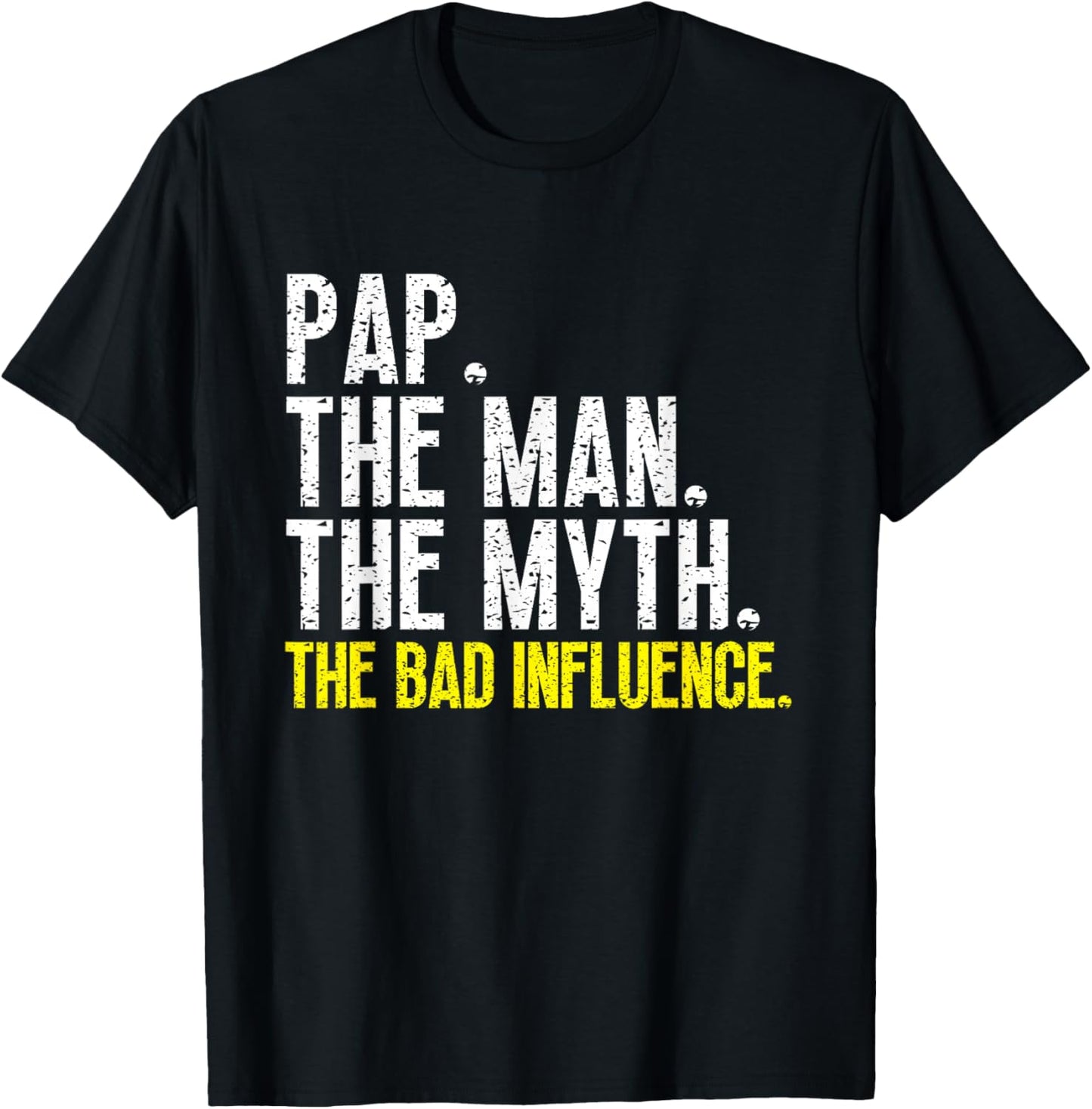Pap The Man The Myth The Bad Influence Cool Vintage T-Shirt - T-Shirt | Black