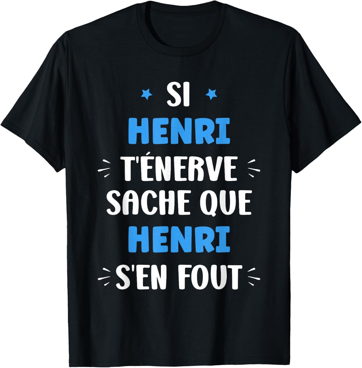Name Si Henri t'énerve Humour Henri First Name T-Shirt - T-Shirt | Black