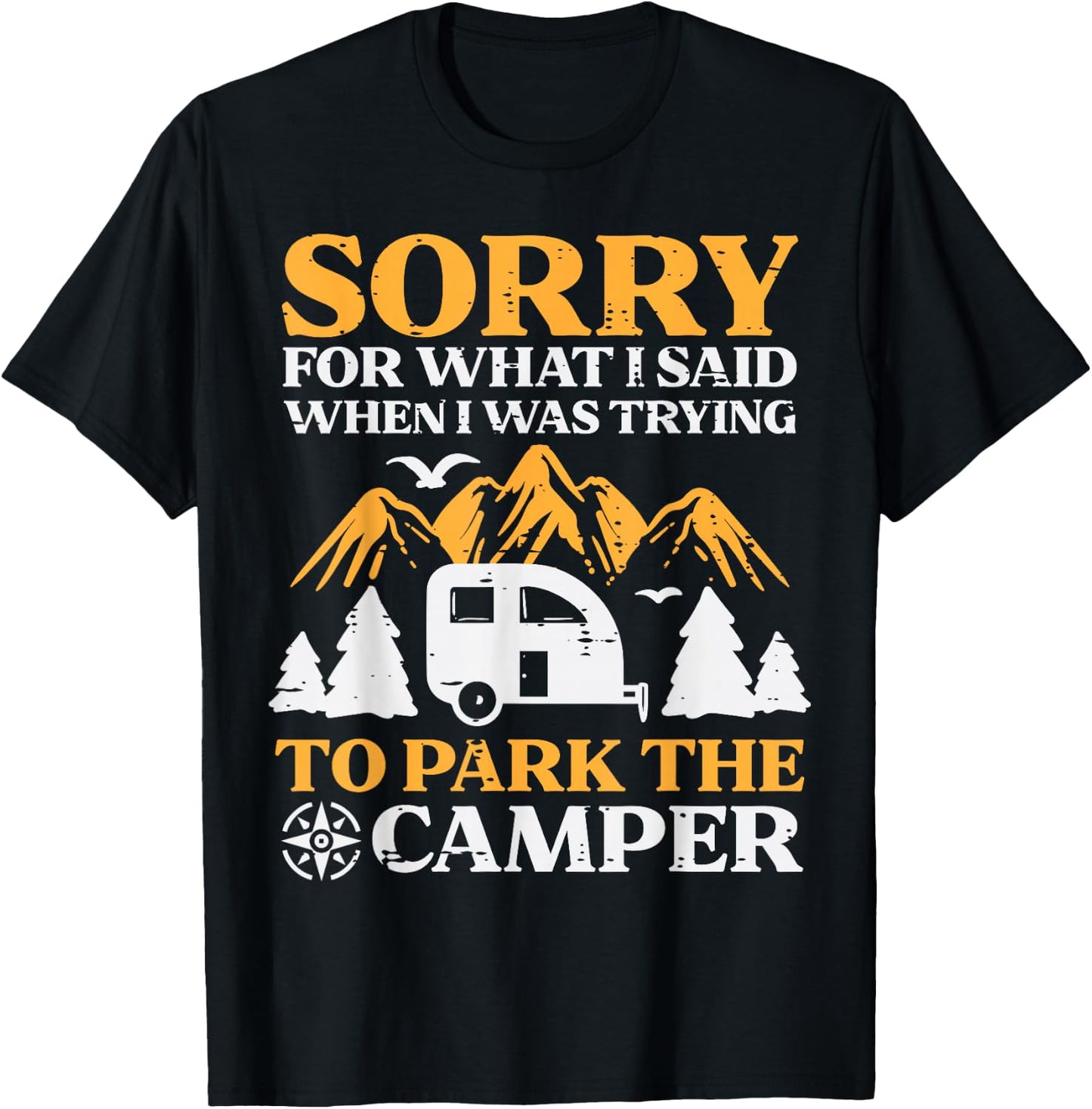 Sorry What I Said Parking Camper Funny Camping Men Women T-Shirt - T-Shirt | Black